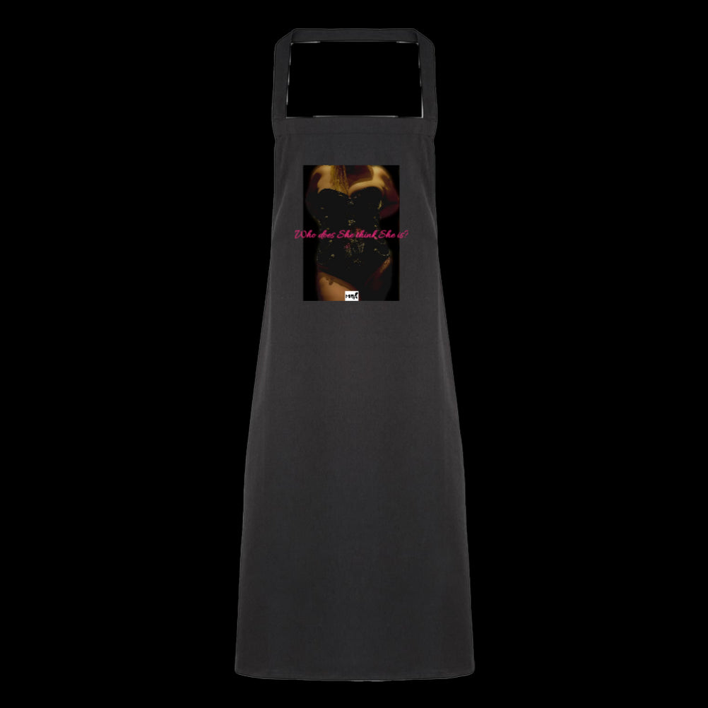 "Who does She think She is?" Apron