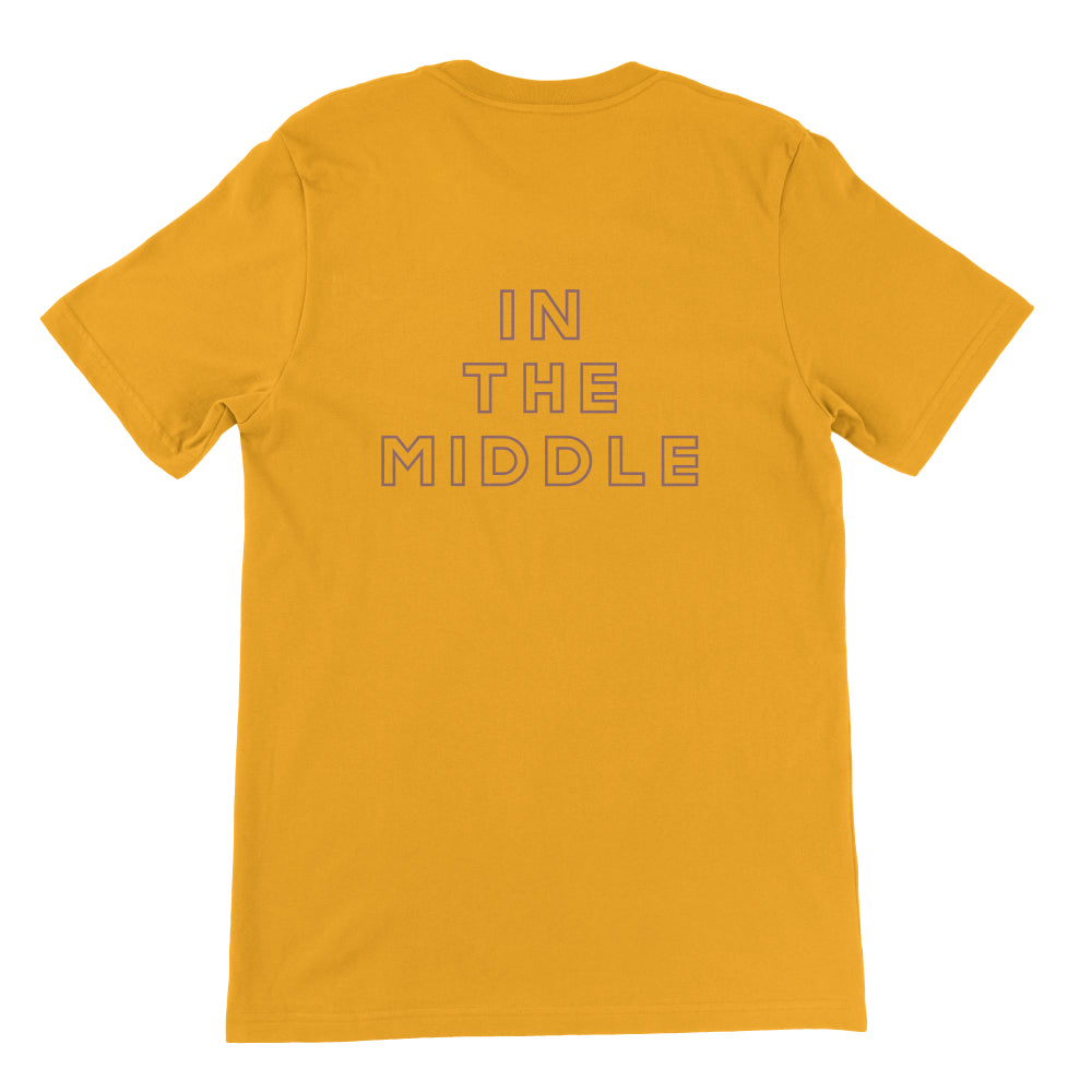 In The Middle  T Shirt (Original)